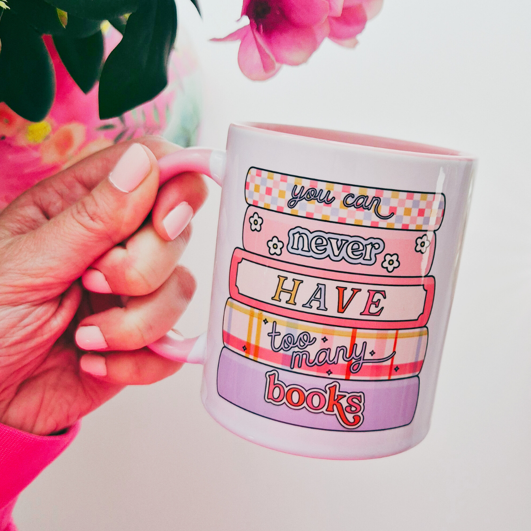 Mug “You Can Never Have Too Many Books”