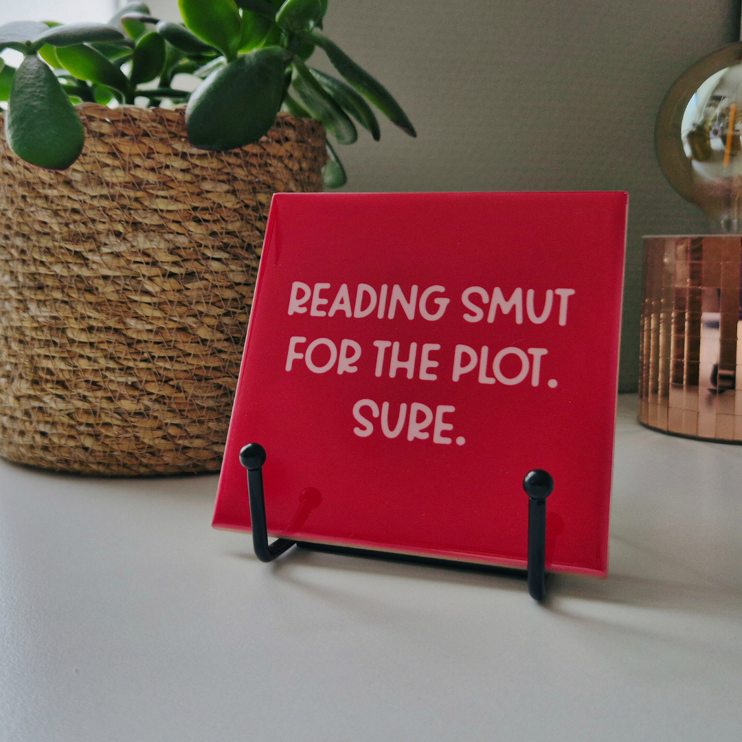 Tile “Reading smut for the plot. Sure.”