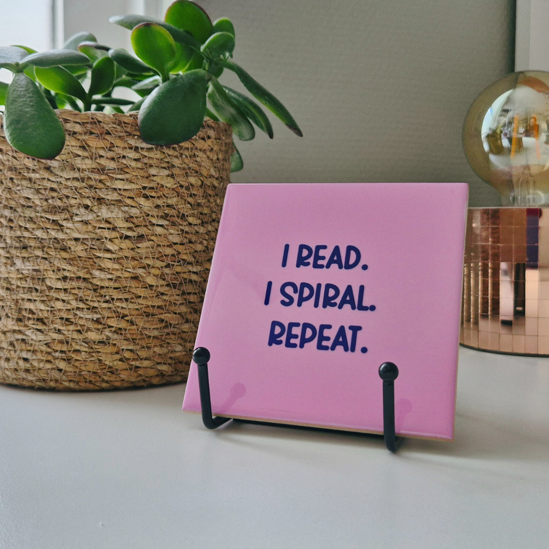 Tile “I read. I spiral. Repeat”