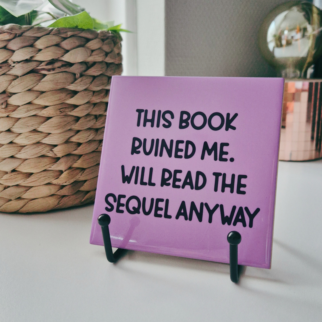 Bookish Tile “This Book Ruined Me. Will Read The Sequel Anyway.”