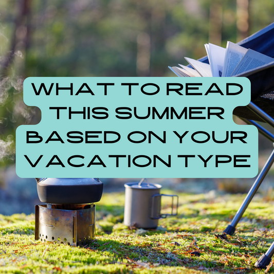 What to Read This Summer Based on Your Vacation Type