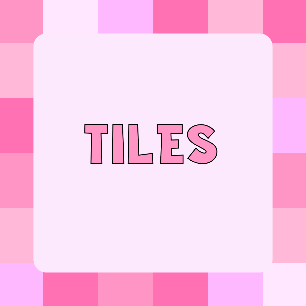 Tiles