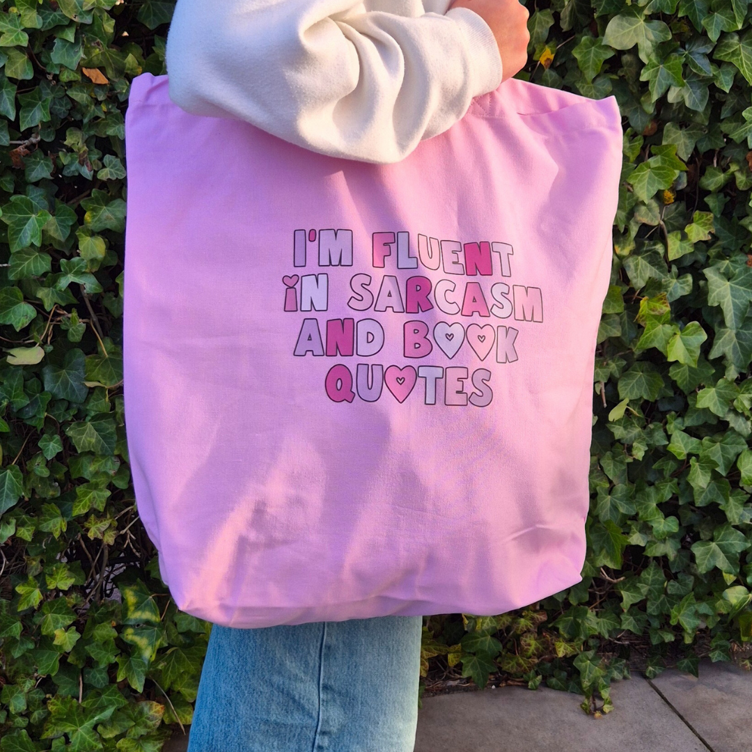 Purple Shopper with  "I'm Fluent In Sarcasm And Book Quotes"
