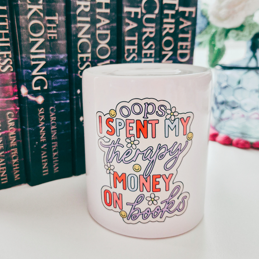 Money Box “Oops I Spent My Therapy Money On Books”