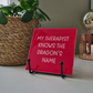 Bookish Tile “My therapist knows the dragon’s name”