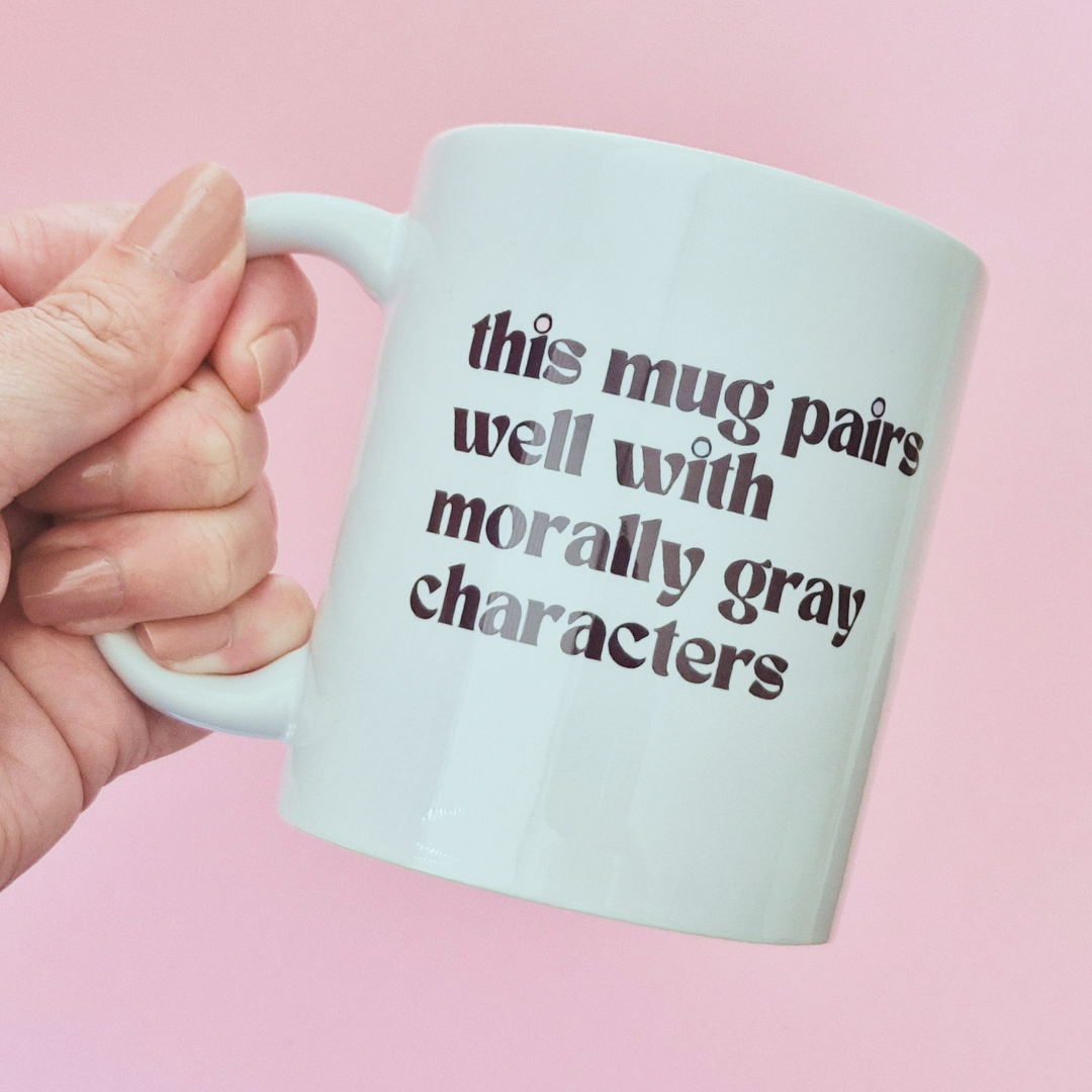 Mug "This Mug Pairs Well with Morally Grey Characters"
