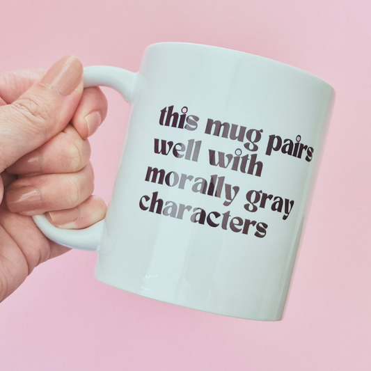 Mug "This Mug Pairs Well with Morally Grey Characters"