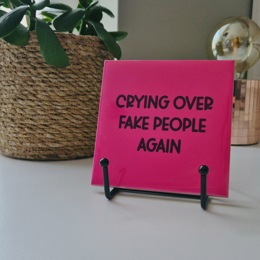 Tile “Crying Over Fake People Again”