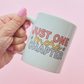Bookish Mug "Just One More Chapter"