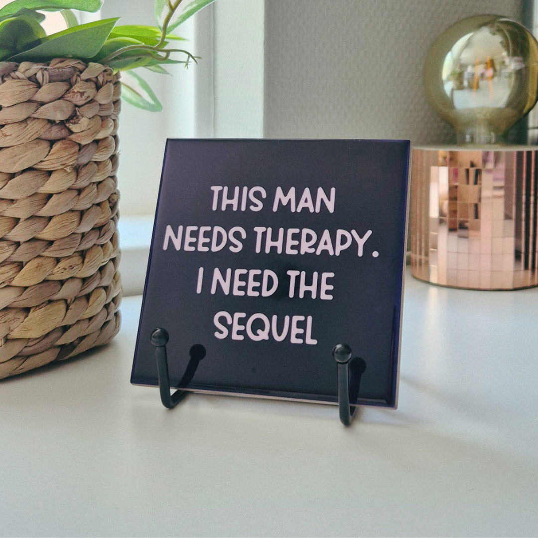 Tile “This Man Needs Therapy. I Need The Sequel”