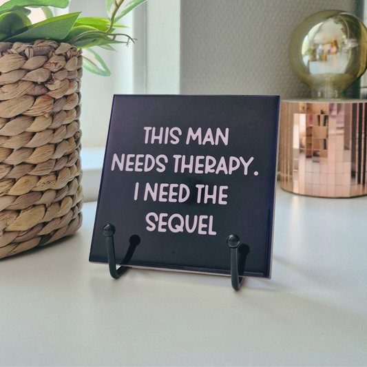 Tile “This Man Needs Therapy. I Need The Sequel”