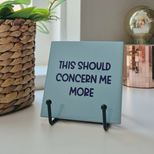 Tile “This Should Concern Me More”
