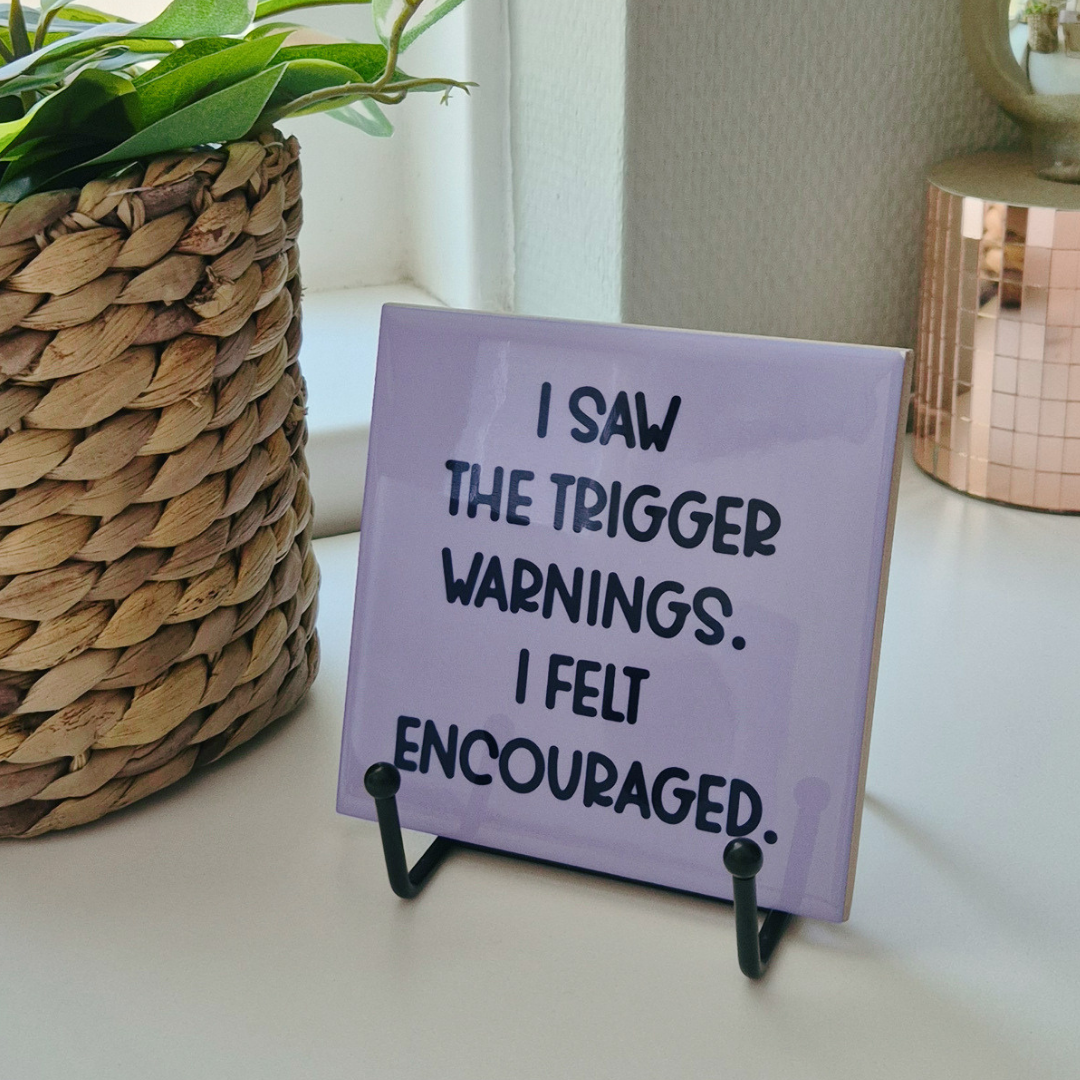 Tile “I Saw The Trigger Warnings. I Felt Encouraged”