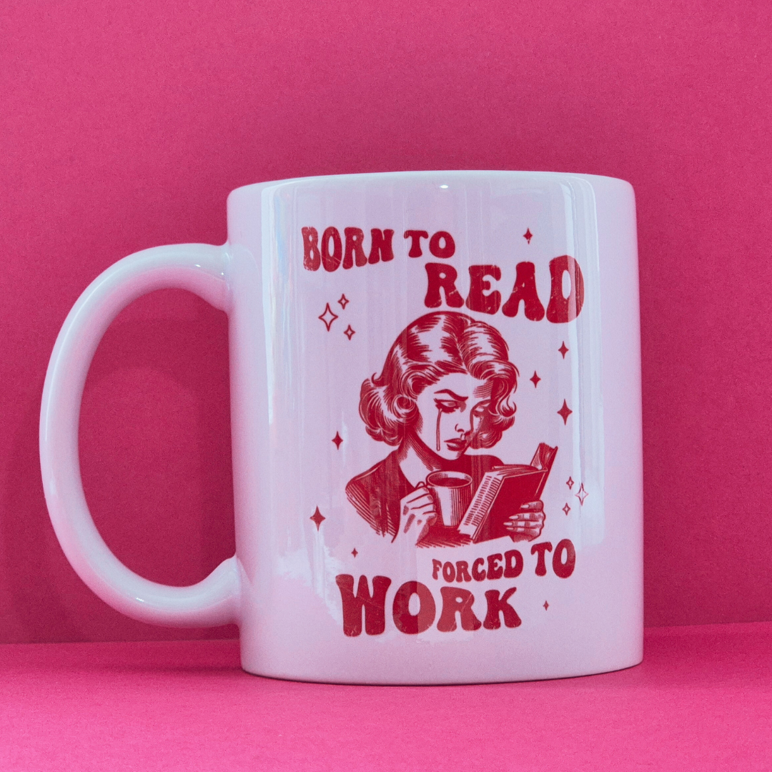 Mug "Born to Read, Forced to Work"